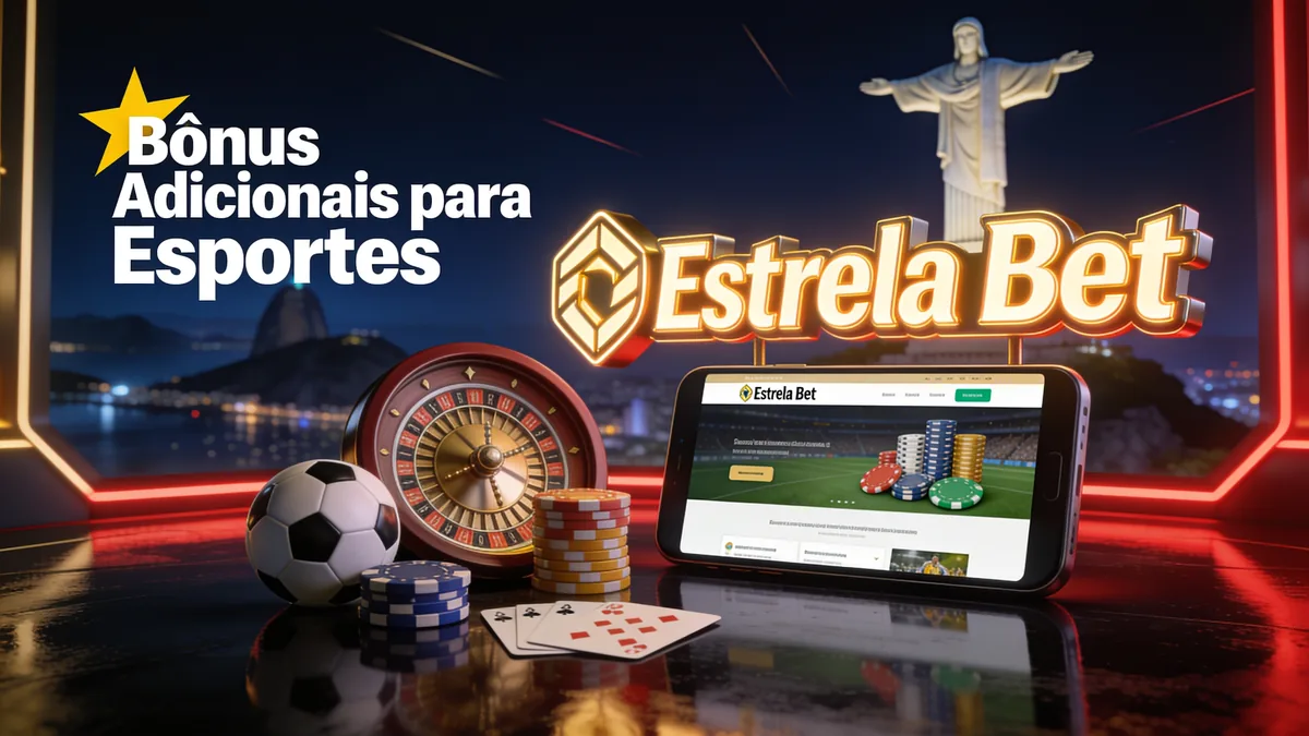 Bônus Adicionais para Esportes: guia de estrela bet para jogadores no Brasil